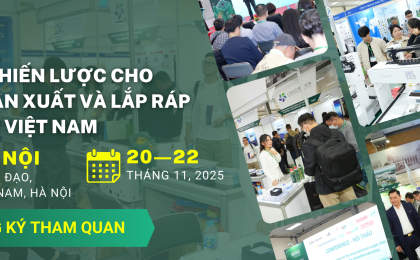 Điểm hẹn chiến lược cho các nhà sản xuất và lắp ráp điện tử tại Việt Nam