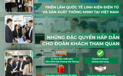GEIMS Việt Nam 2025: Nền tảng kết nối toàn diện cho ngành điện tử và sản xuất thông minh tại Việt Nam