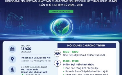 HAMI TỔ CHỨC ĐẠI HỘI LẦN THỨ II, NHIỆM KỲ 2026 – 2031: DẤU MỐC MỚI TRÊN HÀNH TRÌNH KẾT NỐI VÀ PHÁT TRIỂN CỘNG ĐỒNG DOANH NGHIỆP CÔNG NGHIỆP THỦ ĐÔ
