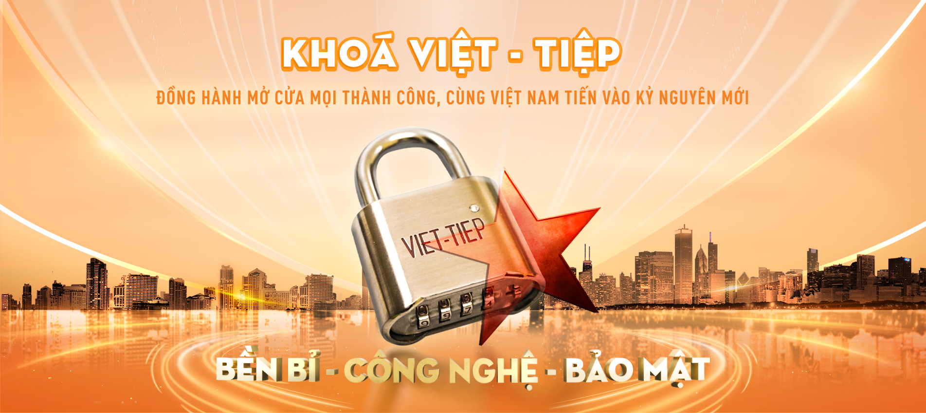 KHÓA VIỆT – TIỆP: HƠN NỬA THẾ KỶ XÂY DỰNG NIỀM TIN THƯƠNG HIỆU VIỆT