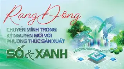 RẠNG ĐÔNG – KHẲNG ĐỊNH VỊ THẾ TIÊN PHONG CÔNG NGHỆ BẰNG CHẤT SỐNG THÔNG MINH XANH