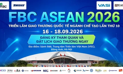 Kết nối đối tác và Cập nhật công nghệ ngành chế tạo tại FBC ASEAN 2026